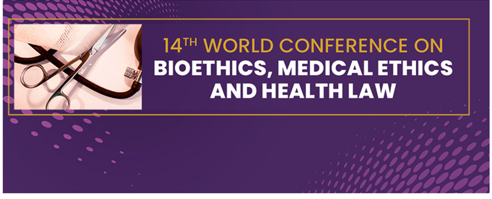 14th. World Conference on Bioethics, Medical Ethics and Health Law