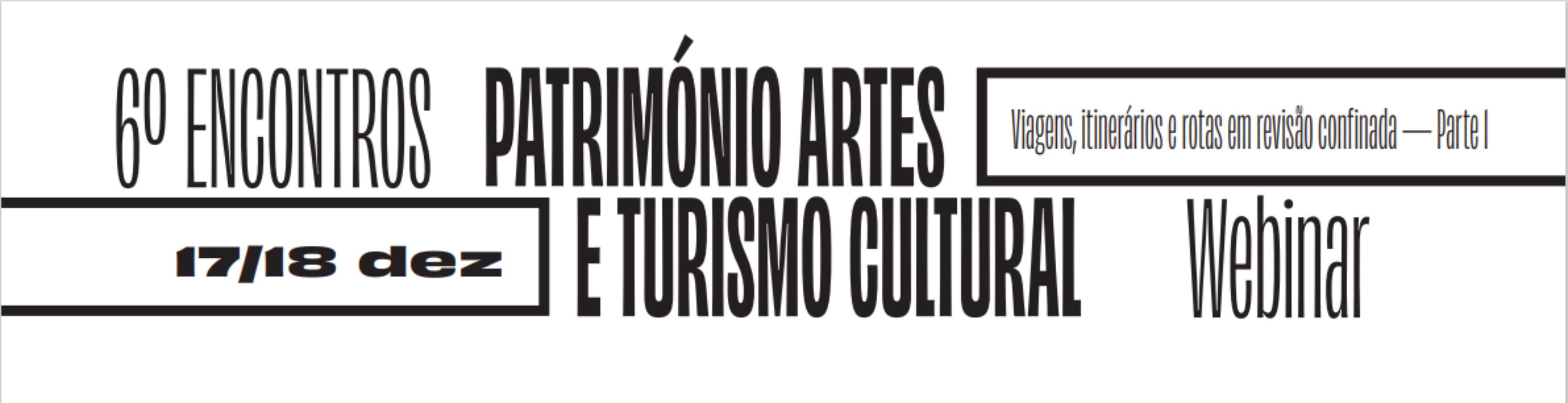 Webinar - 6º Encontro Património, Artes e Turismo Cultural