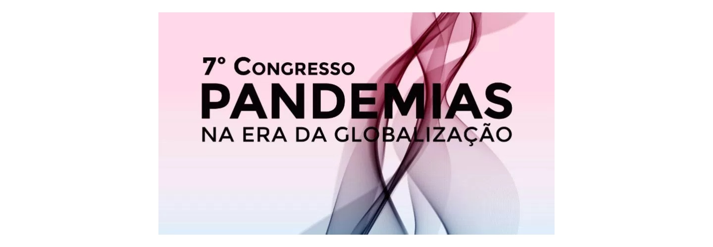 7º Congresso Pandemias na Era da Globalização