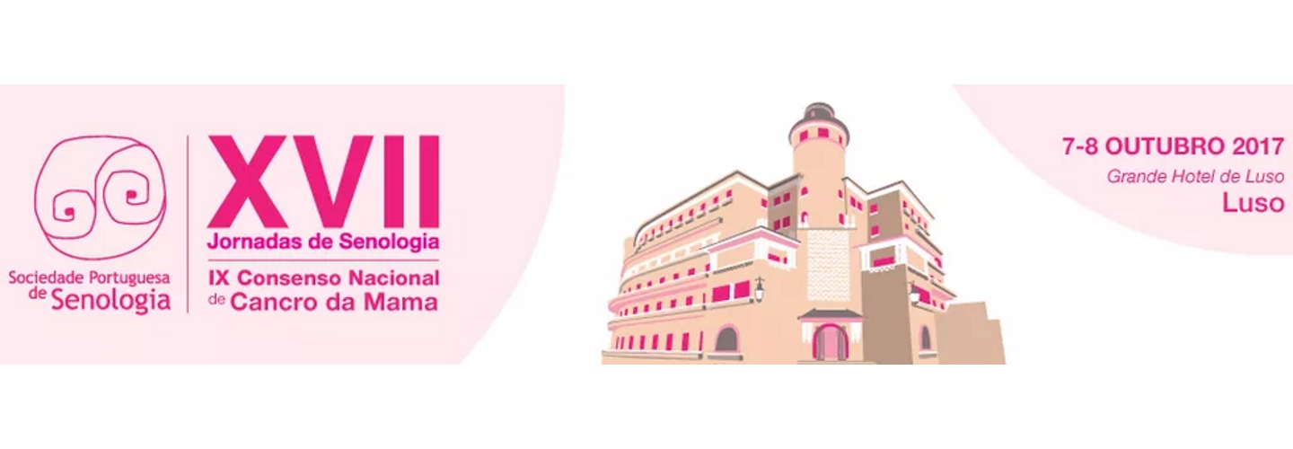 XVII Jornadas de Senologia e IX Congresso Nacional de Cancro da Mama