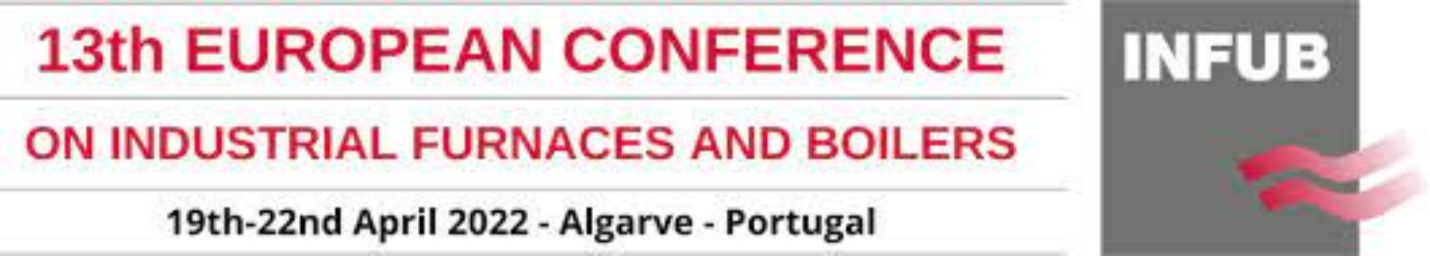 13th. European Conference on Industrial Furnaces and Boilers (INFUB-13)