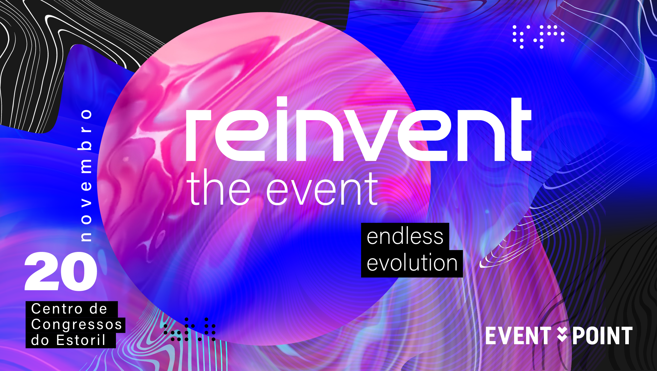 





Reinvent the event



